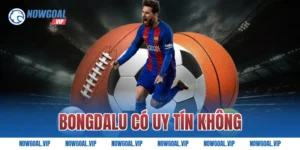 bongdalu có uy tín không