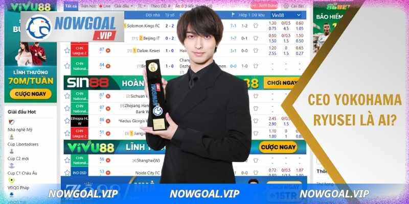 CEO Yokohama Ryusei Nowgoal - Nhà lãnh đạo tài ba