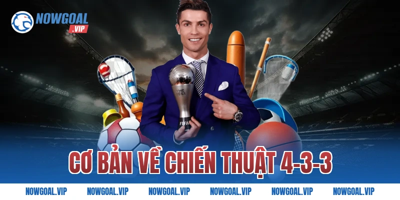 Cơ Bản Về Chiến Thuật 4-3-3