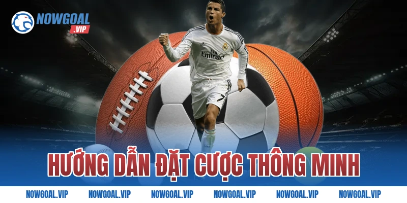 Hướng dẫn đặt cược thông minh