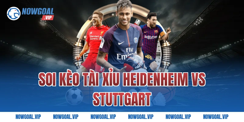 Soi kèo tài xỉu Heidenheim vs Stuttgart