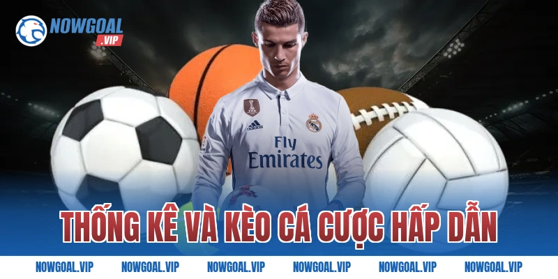 Thống kê và kèo cá cược hấp dẫn